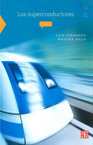 SUPERCONDUCTORES, LOS | 9786071609335 | MAGAÑA SOLÍS, LUIS FERNANDO