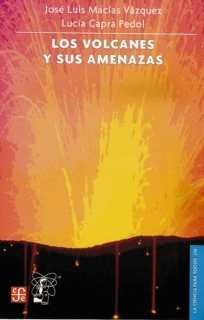 VOLCANES Y SUS AMENAZAS, LOS | 9789681675684 | MACÍAS VÁZQUEZ, JOSÉ LUIS / CAPRA PEDOL, LUCÍA