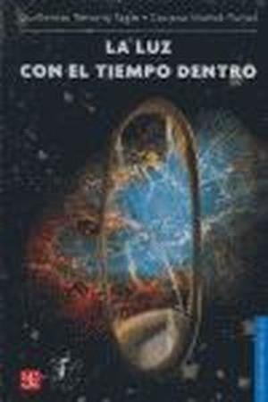 LUZ CON EL TIEMPO DENTRO, LA | 9789681674472 | TENORIO TAGLE, GUILLERMO / MUÑOZ-TUÑÓN, CASIANA