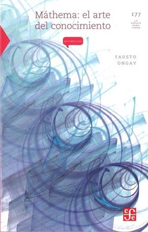 MÁTHEMA: EL ARTE DEL CONOCIMIENTO | 9789681662059 | ONGAY, FAUSTO