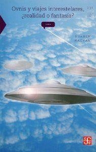 OVNIS Y VIAJES INTERESTELARES, ¿REALIDAD O FANTASÍA? | 9786071608482 | HACYAN, SHAHEN