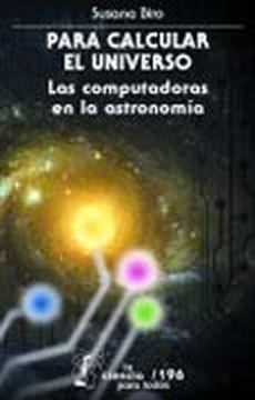 PARA CALCULAR EL UNIVERSO : LAS COMPUTADORAS EN LA ASTRONOMÍA | 9789681672072 | BIRO, SUSANA