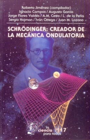 SCHRÖDINGER: CREADOR DE LA MECÁNICA ONDULATORIA | 9789681663735 | JIMÉNEZ, ROBERTO