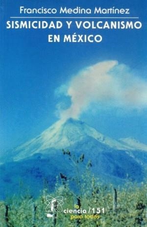 SISMICIDAD Y VOLCANISMO EN MÉXICO | 9789681668761 | MEDINA, FRANCISCO