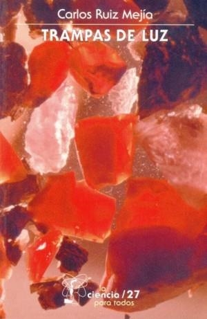 TRAMPAS DE LUZ | 9789681625443 | RUIZ MEJÍA, CARLOS