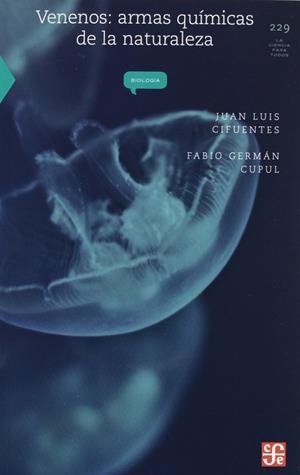 VENENOS: ARMAS QUÍMICAS DE LA NATURALEZA | 9786071604255 | CIFUENTES, JUAN LUIS / CUPUL, FABIO GERMÁN