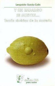 Y SIN EMBARGO SE MUEVEN... TEORÍA CINÉTICA DE LA MATERIA | 9789681666033 | GARCÍA-COLÍN SCHERER, LEOPOLDO