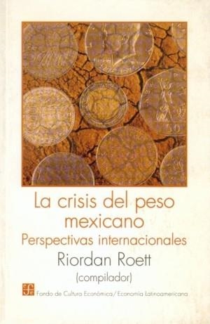 CRISIS DEL PESO MEXICANO, LA : PERSPECTIVAS INTERNACIONALES | 9789681650643 | ROETT, RIORDAN