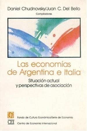 ECONOMÍAS DE ARGENTINA E ITALIA, LAS : SITUACIÓN ACTUAL Y PERSPECTIVAS DE ASOCIACIÓN | 9789505570775 | CHUDNOVSKY, DANIEL / DEL BELLO, JUAN CARLOS