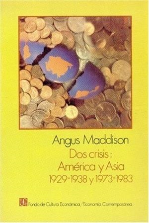 DOS CRISIS : AMÉRICA LATINA Y ASIA 1929-1938 Y 1973-1983 | 9789681628192 | MADDISON, ANGUS