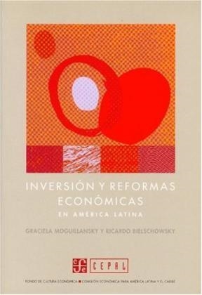 INVERSIÓN Y REFORMAS ECONÓMICAS EN AMÉRICA LATINA | 9789562890199 | MOGUILLANSKY, GRACIELA / RICARDO BIELSCHOWSKY