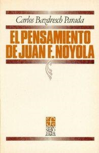 PENSAMIENTO DE JUAN F. NOYOLA, EL | 9789681617806 | BAZDRESCH PARADA, CARLOS