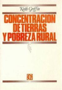 CONCENTRACIÓN DE TIERRAS Y POBREZA RURAL | 9789681613969 | GRIFFIN, KEITH BROADWELL