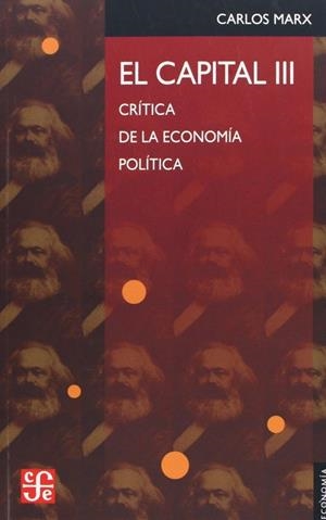 CAPITAL, EL : CRÍTICA DE LA ECONOMÍA POLÍTICA, III | 9789681600280 | MARX, CARLOS