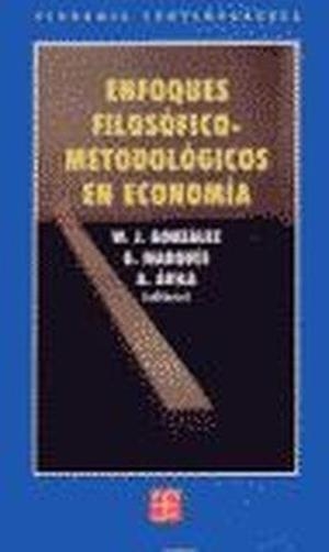 ENFOQUES FILOSÓFICO-METODOLÓGICOS EN ECONOMÍA | 9788437505305 | ÁVILA, ALFONSO / GONZÁLEZ, WENCESLAO J. / MARQUÉS, GUSTAVO