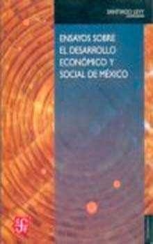ENSAYOS SOBRE EL DESARROLLO ECONÓMICO Y SOCIAL DE MÉXICO | 9789681672393 | LEVY, SANTIAGO