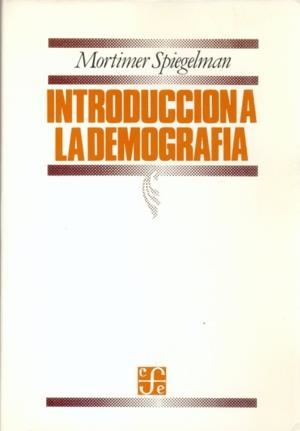 INTRODUCCIÓN A LA DEMOGRAFÍA | 9789681601591 | SPIEGELMAN, MORTIMER