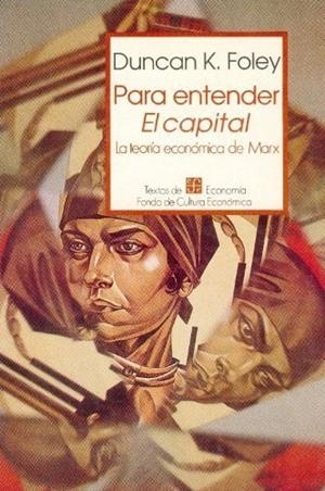 PARA ENTENDER EL CAPITAL : LA TEORÍA ECONÓMICA DE MARX | 9789681631734 | FOLEY, DUNCAN K.