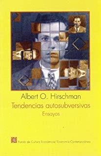 TENDENCIAS AUTOSUBVERSIVAS : ENSAYOS | 9789681646974 | HIRSCHMAN, ALBERT O.