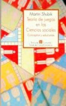 TEORÍA DE JUEGOS EN LAS CIENCIAS SOCIALES : CONCEPTOS Y SOLUCIONES | 9789681637040 | SHUBIK, MARTIN
