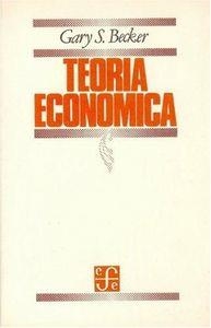 TEORÍA ECONÓMICA | 9789681612788 | BECKER, GARY S.