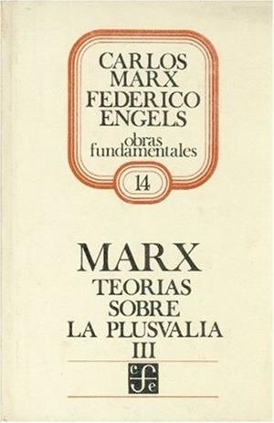 TEORÍAS SOBRE LA PLUSVALÍA, III : TOMO IV DE EL CAPITAL | 9789681604400 | MARX, CARLOS