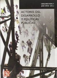 ACTORES DEL DESARROLLO Y POLÍTICA PÚBLICAS | 9788437506821 | VIDAL, GREGORIO / DÉNIZ, JOSÉ
