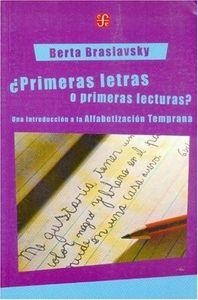 ¿PRIMERAS LETRAS O PRIMERAS LECTURAS? UNA INTRODUCCIÓN A LA ALFABETIZACIÓN TEMPRANA | 9789505576036 | BRASLAVSKY, BERTA