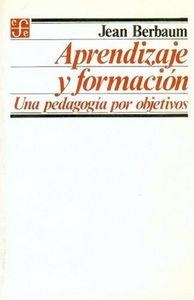 APRENDIZAJE Y FORMACIÓN : UNA PEDAGOGÍA POR OBJETIVOS | 9789681628697 | BERBAUM, JEAN