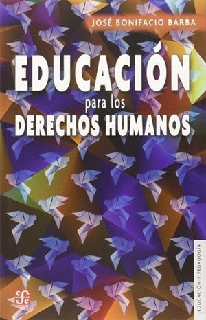 EDUCACIÓN PARA LOS DERECHOS HUMANOS | 9789681650667 | BARBA, JOSÉ BONIFACIO