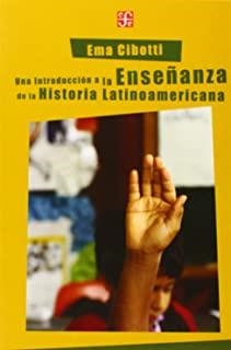 INTRODUCCIÓN A LA ENSEÑANZA DE LA HISTORIA LATINOAMERICANA, UNA | 9789505576029 | CIBOTTI, EMA