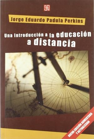 INTRODUCCIÓN A LA EDUCACIÓN A DISTANCIA, UNA | 9789505577705 | PADULA PERKINS, JORGE EDUARDO