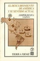 DESCUBRIMIENTO DE AMÉRICA Y SU SENTIDO ACTUAL, EL | 9789681630720 | ZEA, LEOPOLDO