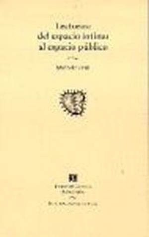 LECTURAS : DEL ESPACIO ÍNTIMO AL ESPACIO PÚBLICO | 9789681663797 | PETIT, MICHÈLE