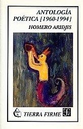 ANTOLOGÍA POÉTICA [1960-1994] | 9789681642969 | ARIDJIS, HOMERO