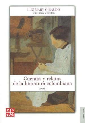 CUENTOS Y RELATOS DE LA LITERATURA COLOMBIANA, I | 9789583801075 | GIRALDO B., LUZ MARY
