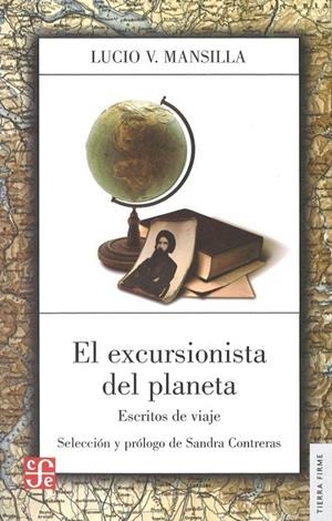 EXCURSIONISTA DEL PLANETA, EL. ESCRITOS DE VIAJE | 9789505579341 | MANSILLA, LUCIO VICTORIO