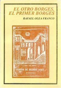 OTRO BORGES, EL : EL PRIMER BORGES | 9789505571871 | OLEA FRANCO, RAFAEL