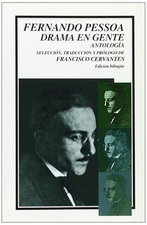 FERNANDO PESSOA : DRAMA EN GENTE : ANTOLOGÍA. EDICIÓN BILINGÜE | 9789681658045 | CERVANTES, FRANCISCO
