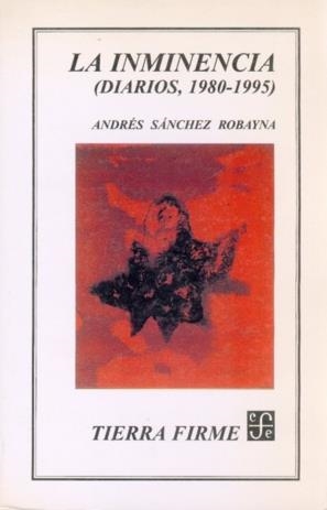 INMINENCIA, LA : (DIARIOS, 1980-1995) | 9788437504261 | SÁNCHEZ ROBAYNA, ANDRÉS