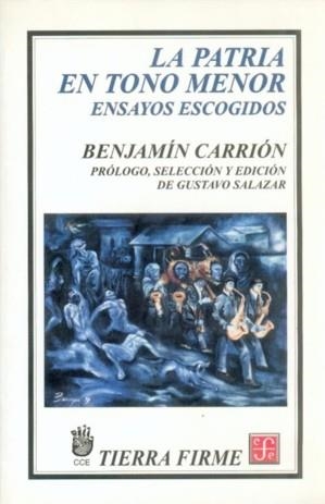 PATRIA EN TONO MENOR, LA : ENSAYOS ESCOGIDOS | 9789681664312 | CARRIÓN, BENJAMÍN