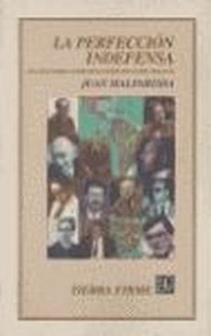 PERFECCIÓN INDEFENSA, LA : ENSAYOS SOBRE LITERATURA EN LENGUA ESPAÑOLA DEL SIGLO XX | 9788437504490 | MALPARTIDA, JUAN