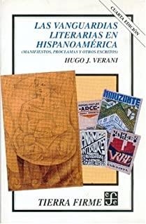 VANGUARDIAS LITERARIAS EN HISPANOAMÉRICA, LAS : MANIFIESTOS, PROCLAMAS Y OTROS ESCRITOS | 9789681668211 | VERANI, HUGO J.