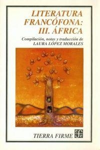 LITERATURA FRANCÓFONA, III : ÁFRICA | 9789681650322 | LÓPEZ MORALES, LAURA