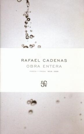 OBRA ENTERA : POESÍA Y PROSA (1958-1995) | 9789681659516 | CADENAS, RAFAEL