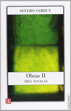 OBRAS II. TRES NOVELAS | 9786071605412 | SARDUY, SEVERO