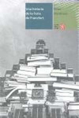 HISTORIA DE LA FERIA DE FRÁNCFORT, UNA | 9786071608383 | WEIDHASS, PETER