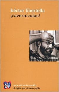 ¡CAVERNÍCOLAS! | 9789877190076 | LIBERTELLA, HÉCTOR