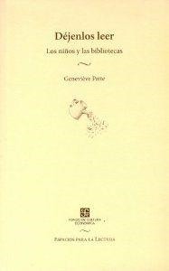 DÉJENLOS LEER : LOS NIÑOS Y LAS BIBLIOTECAS | 9789681676698 | PATTE, GENEVIÈVE