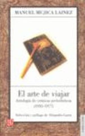 ARTE DE VIAJAR, EL : ANTOLOGÍA DE CRÓNICAS PERIODÍSTICAS (1935-1977) | 9789505577231 | MUJICA LAINEZ, MANUEL